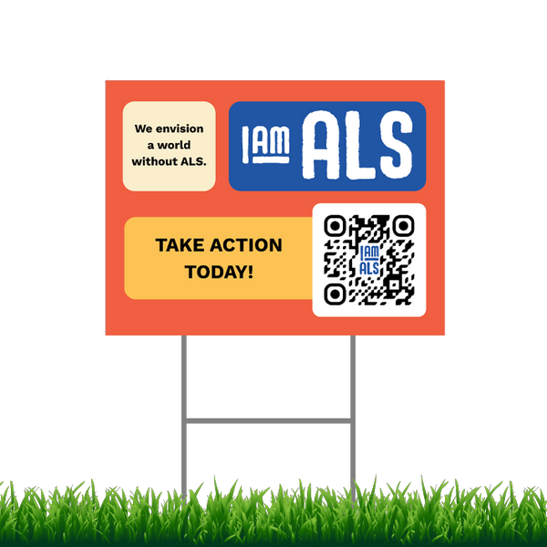 I AM ALS Yard Sign