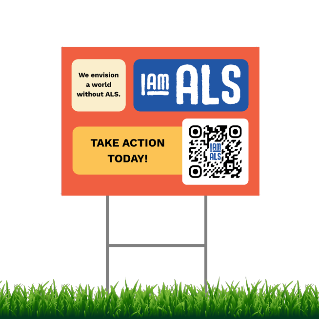 I AM ALS Yard Sign